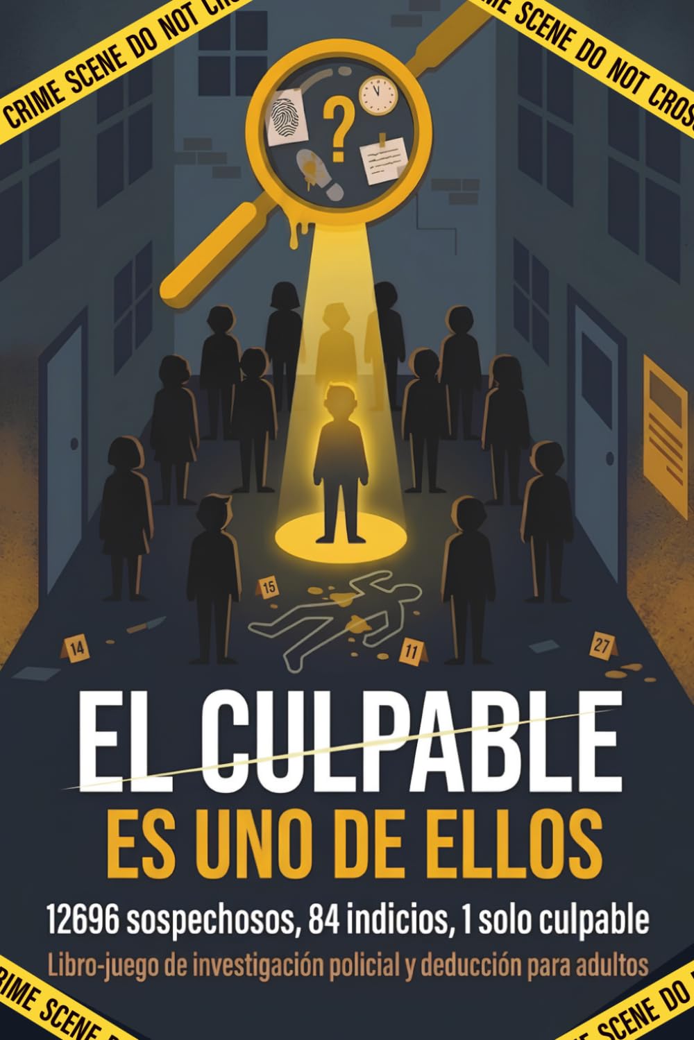 El culpable es uno de ellos : 12696 sospechosos, 84 indicios, 1 solo culpable: Libro-juego de investigación policial y deducción para adultos