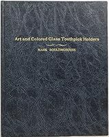 Art and Colored Glass Toothpick Holders B0007ECFHA Book Cover