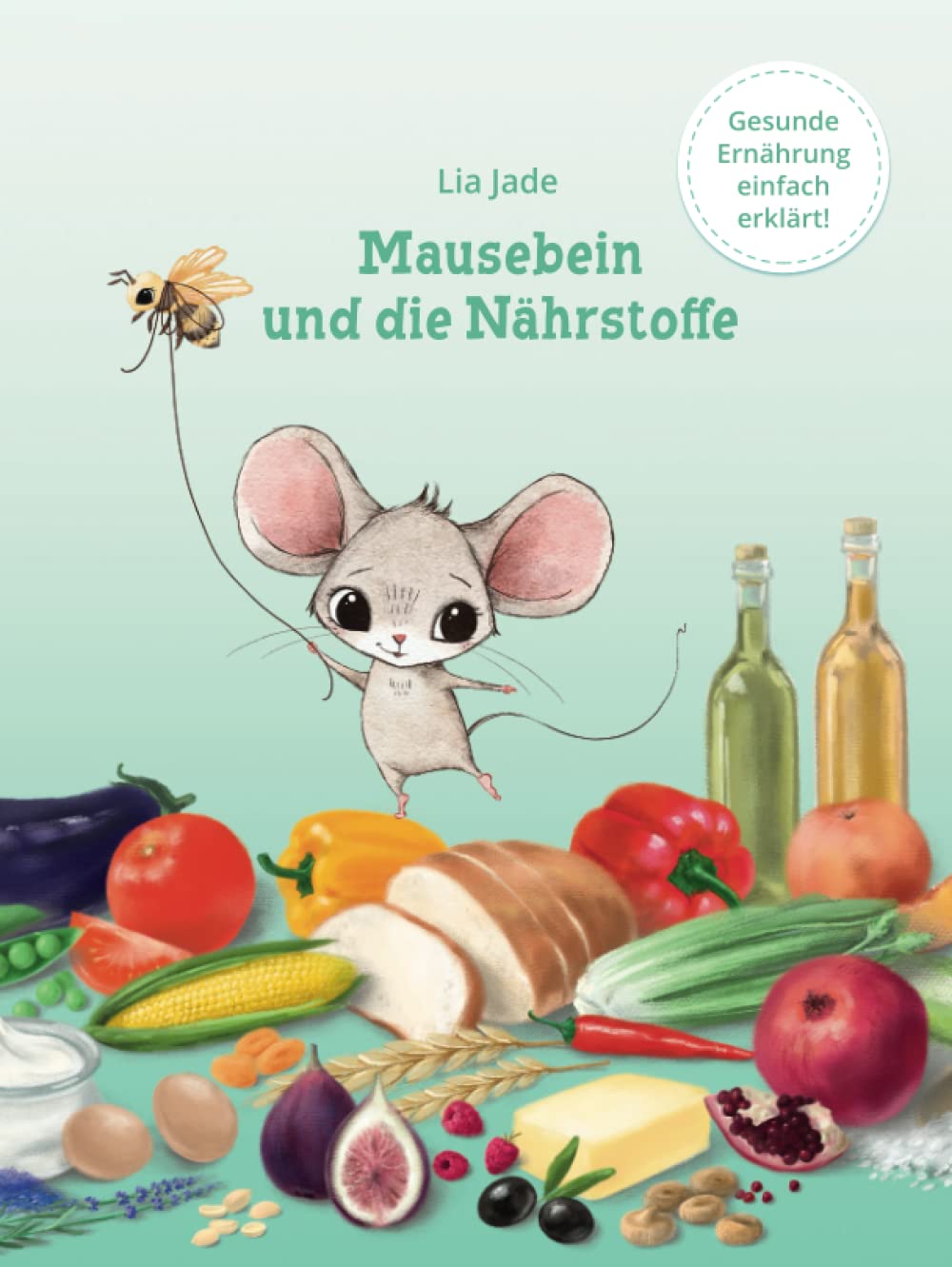 Mausebein und die Nährstoffe: Gesunde Ernährung einfach erklärt! (German Edition)