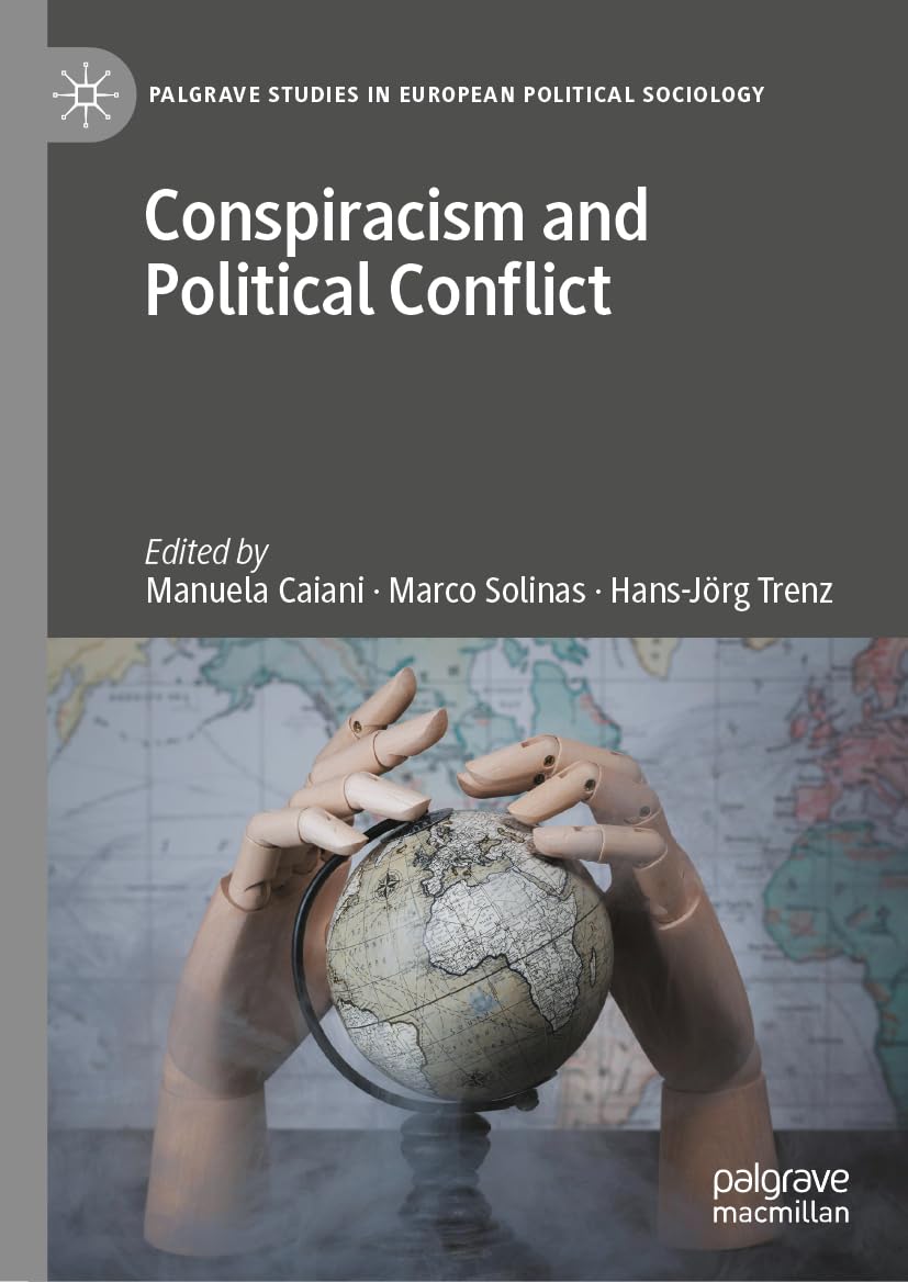 Conspiracism and Political Conflict (Palgrave Studies in European Political Sociology)