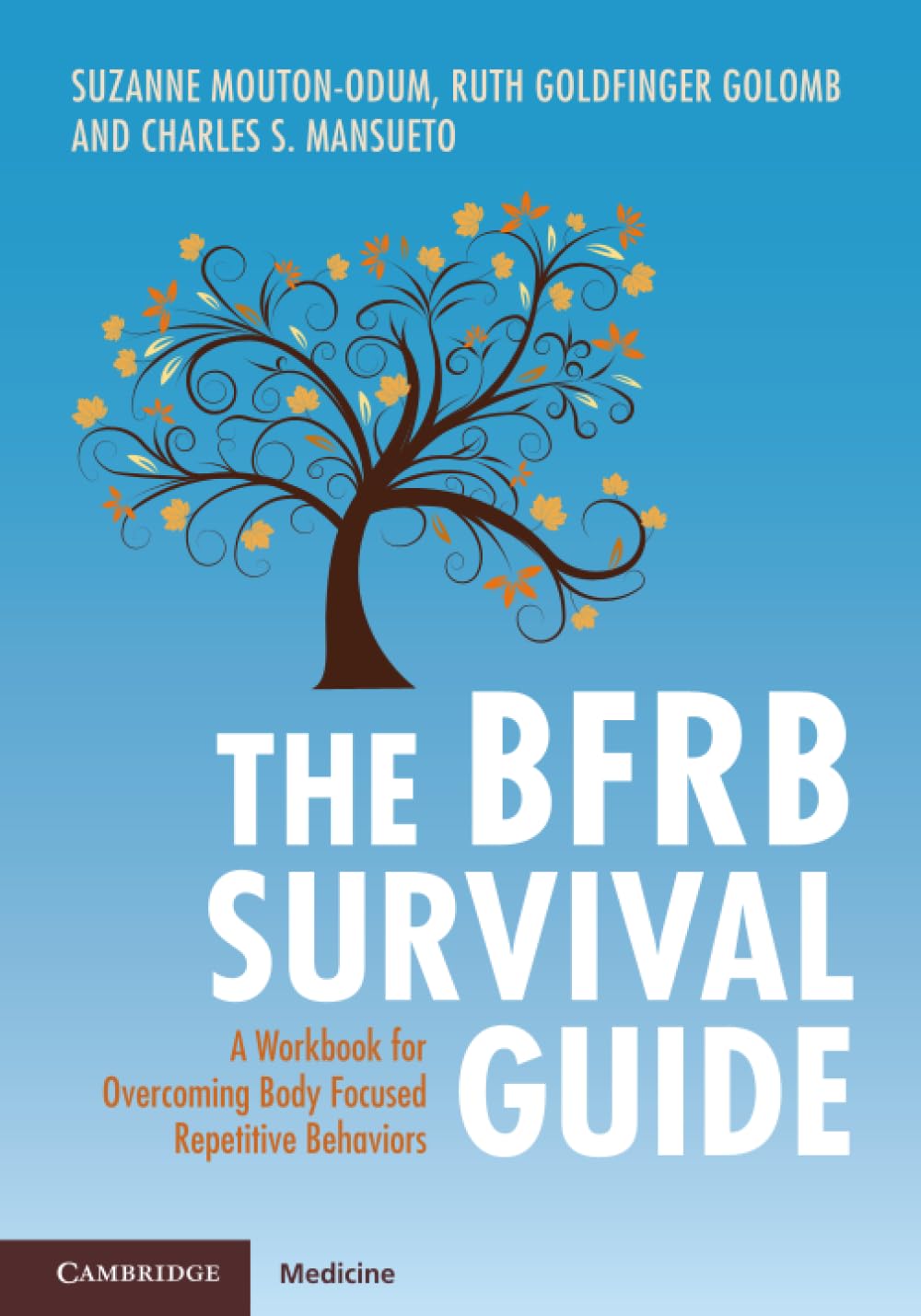 The BFRB Survival Guide: A Workbook for Overcoming Body Focused Repetitive Behaviors