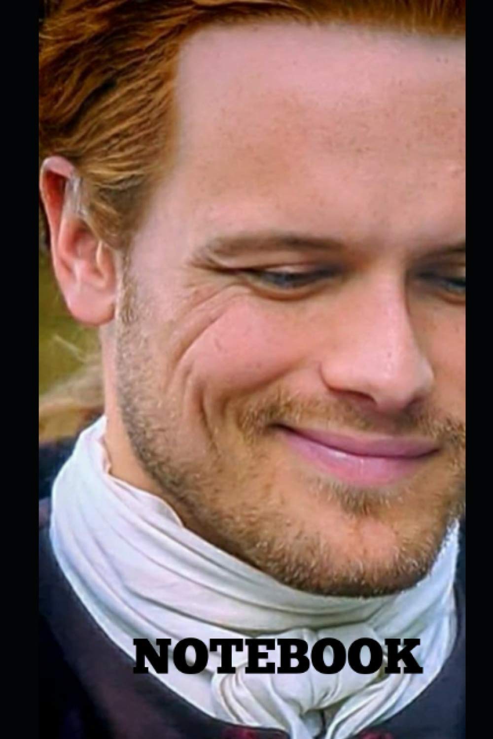 Sam Heughan Notebook: Great Notebook for School or as a Diary, Lined With More than 100 Pages. Notebook that can serve as a Planner, Journal, Notes