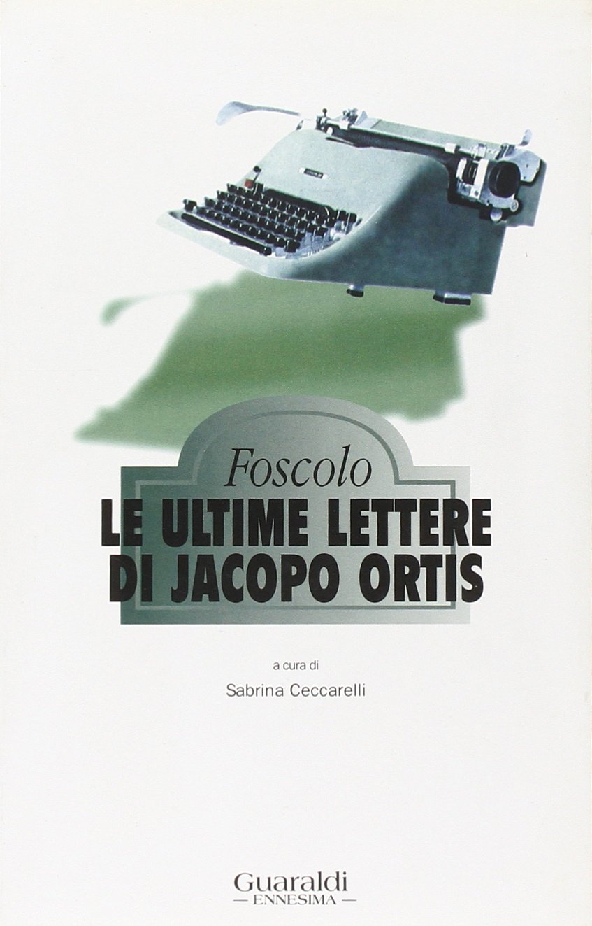 Amazon.co.jp: Le ultime lettere di Jacopo Ortis : Ugo Foscolo: 本