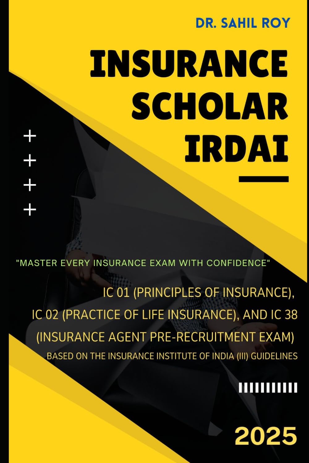 INSURANCE SCHOLAR IRDAI: IC-01 (Principles of Insurance), IC-02 (Practice of Life Insurance), and IC-38 (Insurance Agent Training Module)