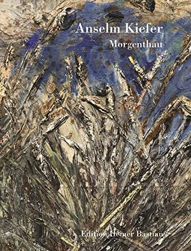 Anselm Kiefer: Morgenthau