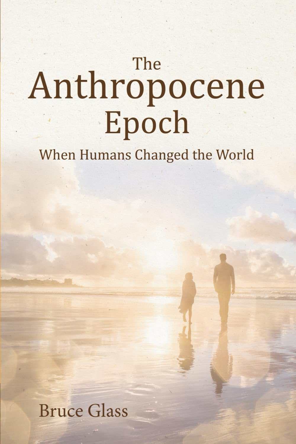 The Anthropocene Epoch: When Humans Changed the World
