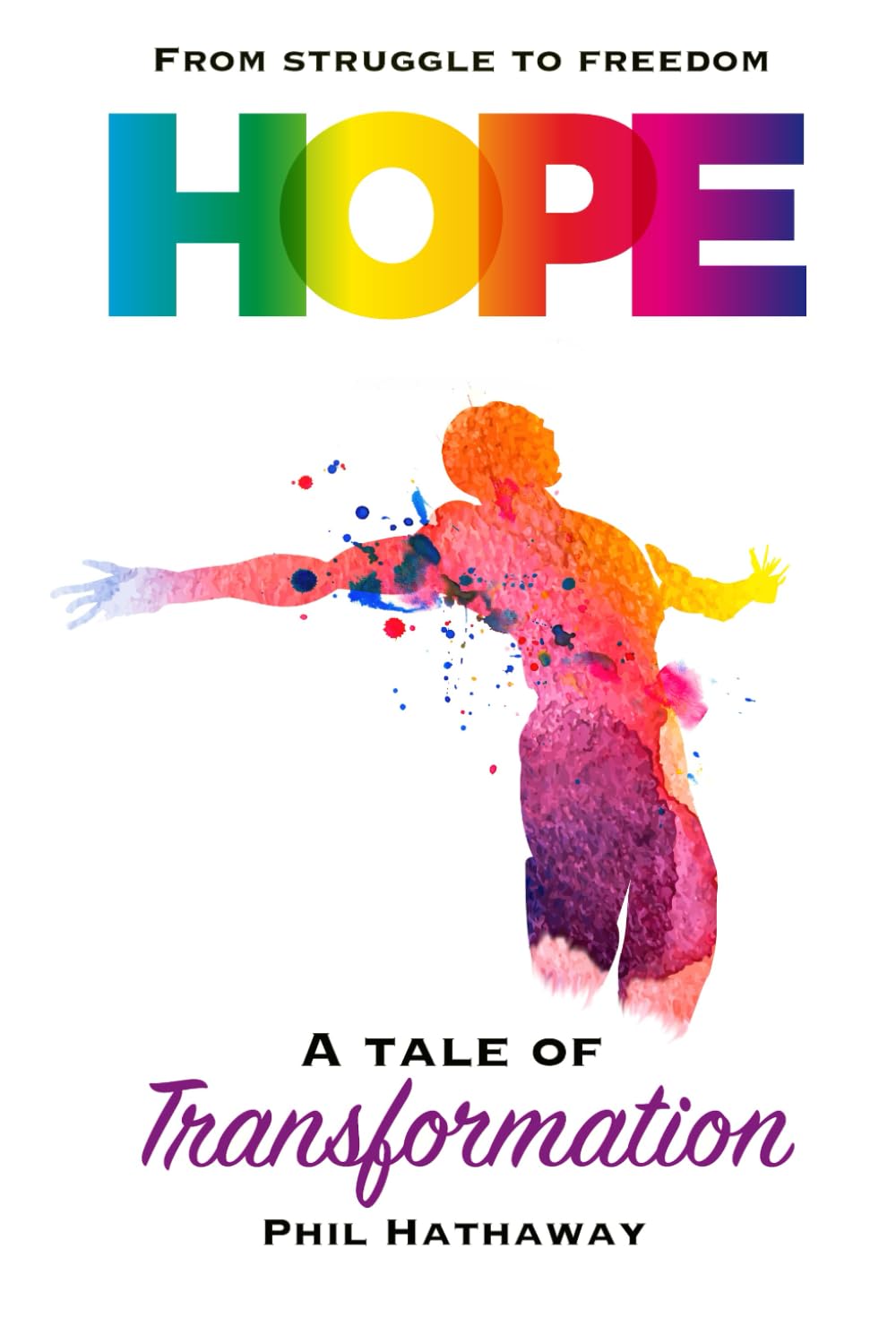 Hope. A tale of transformation: From struggle to freedom