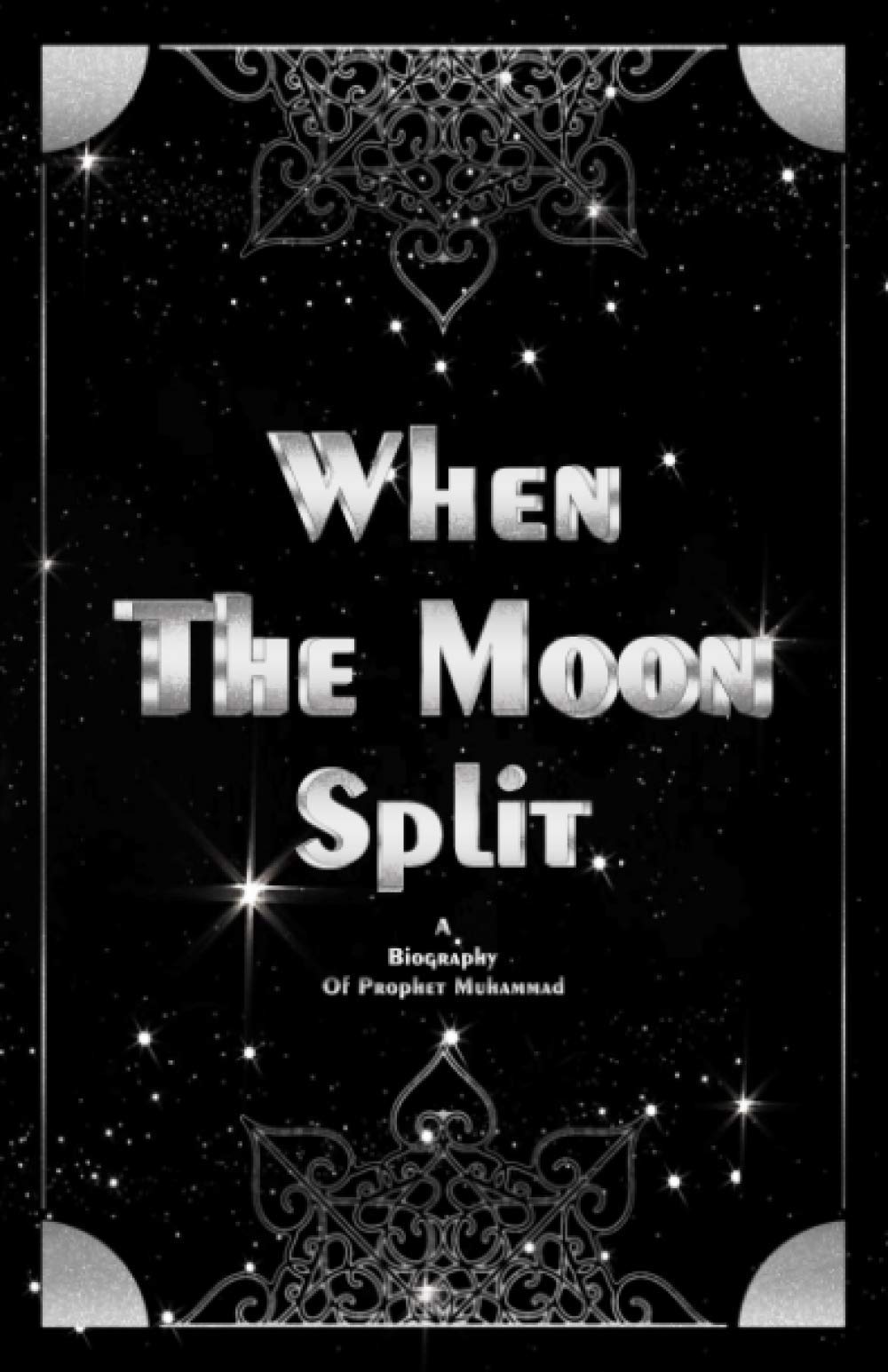 When the moon split: A biography of Prophet Muhammad