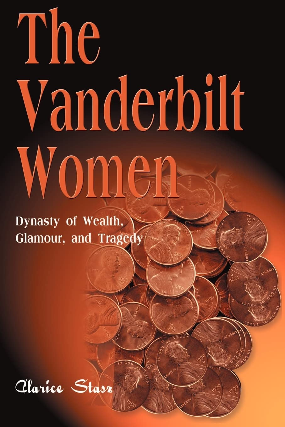 The Vanderbilt Women: Dynasty of Wealth, Glamour and Tragedy