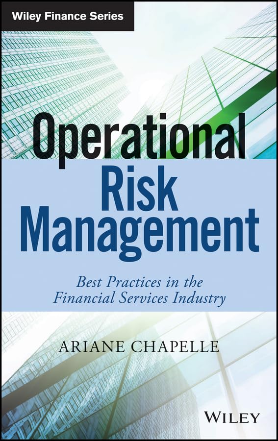 Operational Risk Management: Best Practices in the Financial Serv...