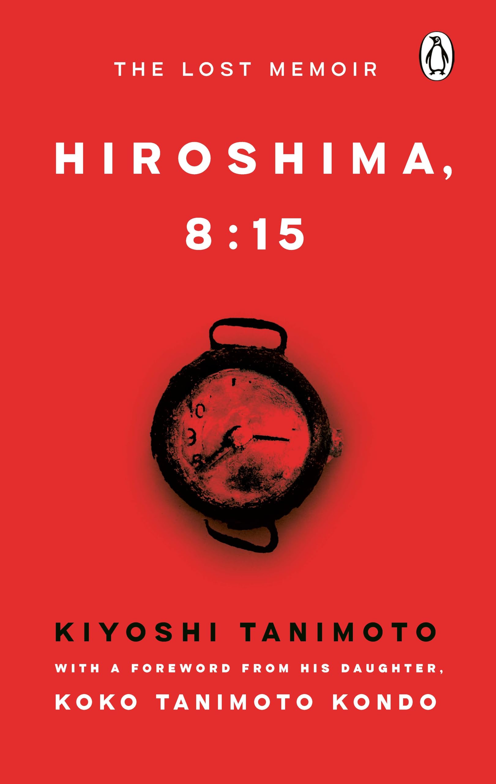 Hiroshima, 8:15: A newly discovered memoir and eyewitness account from a survivor of the atomic bomb