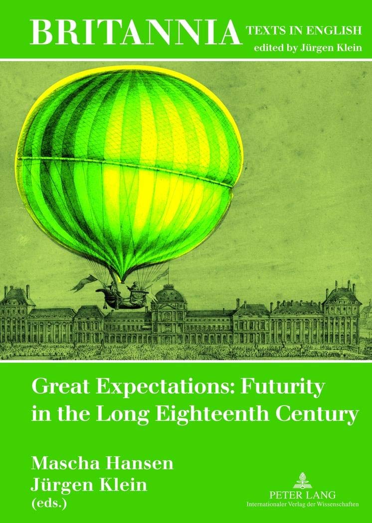 Buy Great Expectations: Futurity in the Long Eighteenth Century: 16 (Britannia Texts in English, 16) — BookShops.in