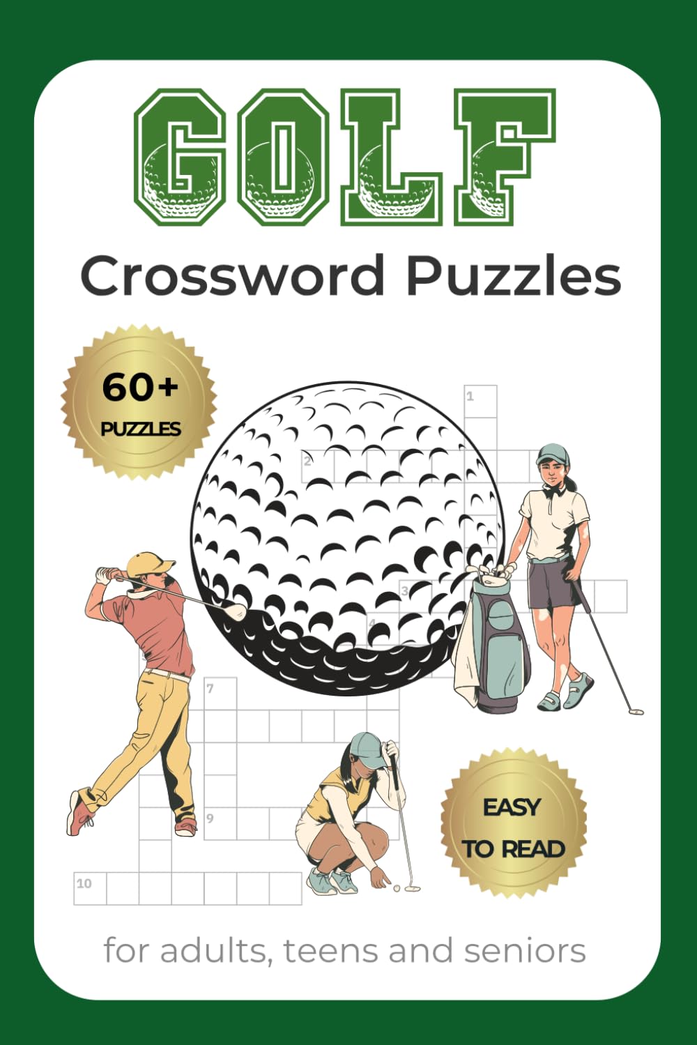 Golf Crossword Puzzles: Fun & challenging golf crossword puzzles featuring terminology, rules, techniques, courses, gear, and game strategy – 60+ ... coaches, sports fans, teens & seniors