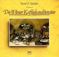 Die Wiener Kaffeehausliteraten: Anekdotisches zur Literaturgeschichte 3850580911 Book Cover