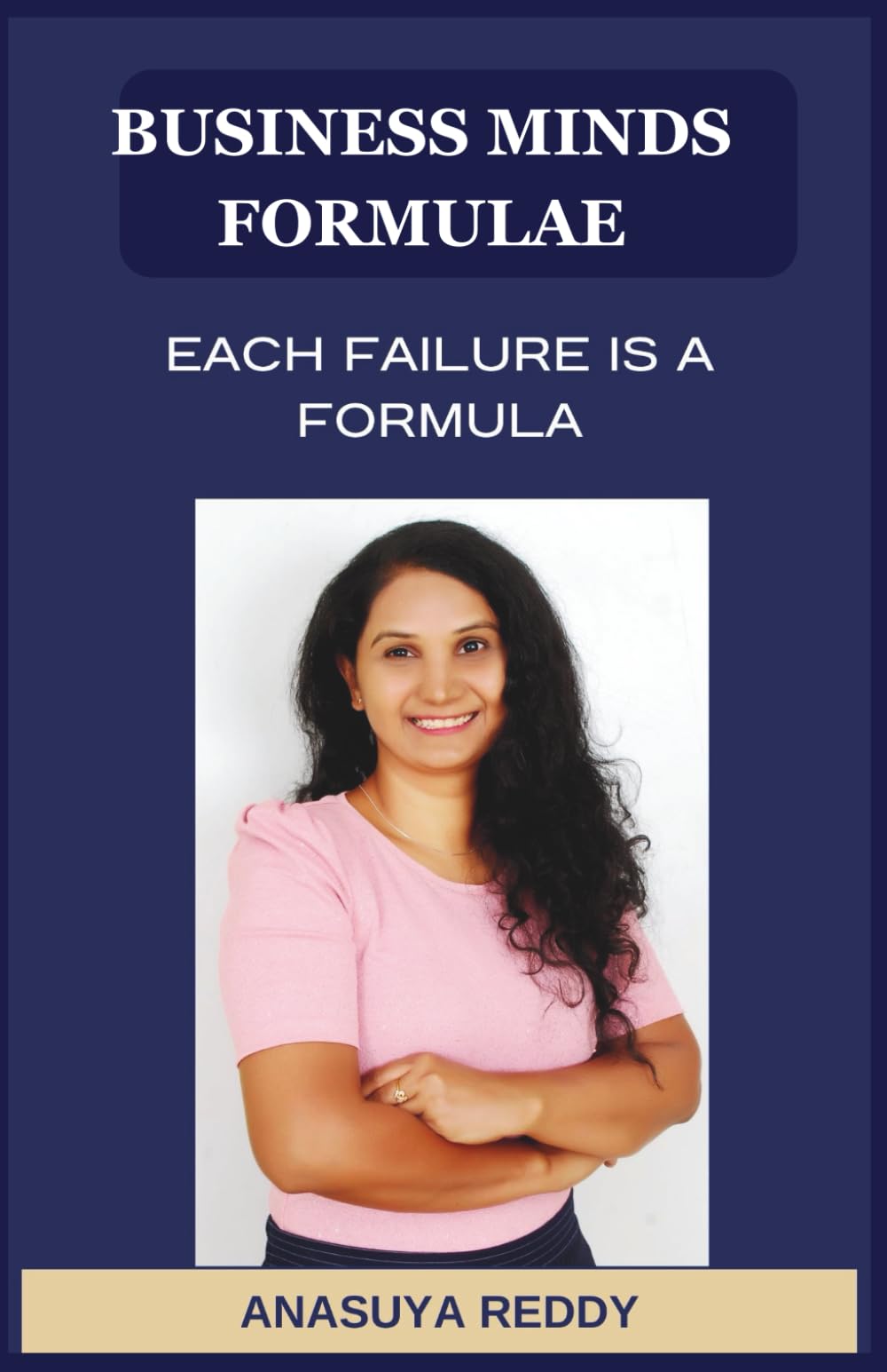 Business Minds Formulae: Each Failure is a Formula