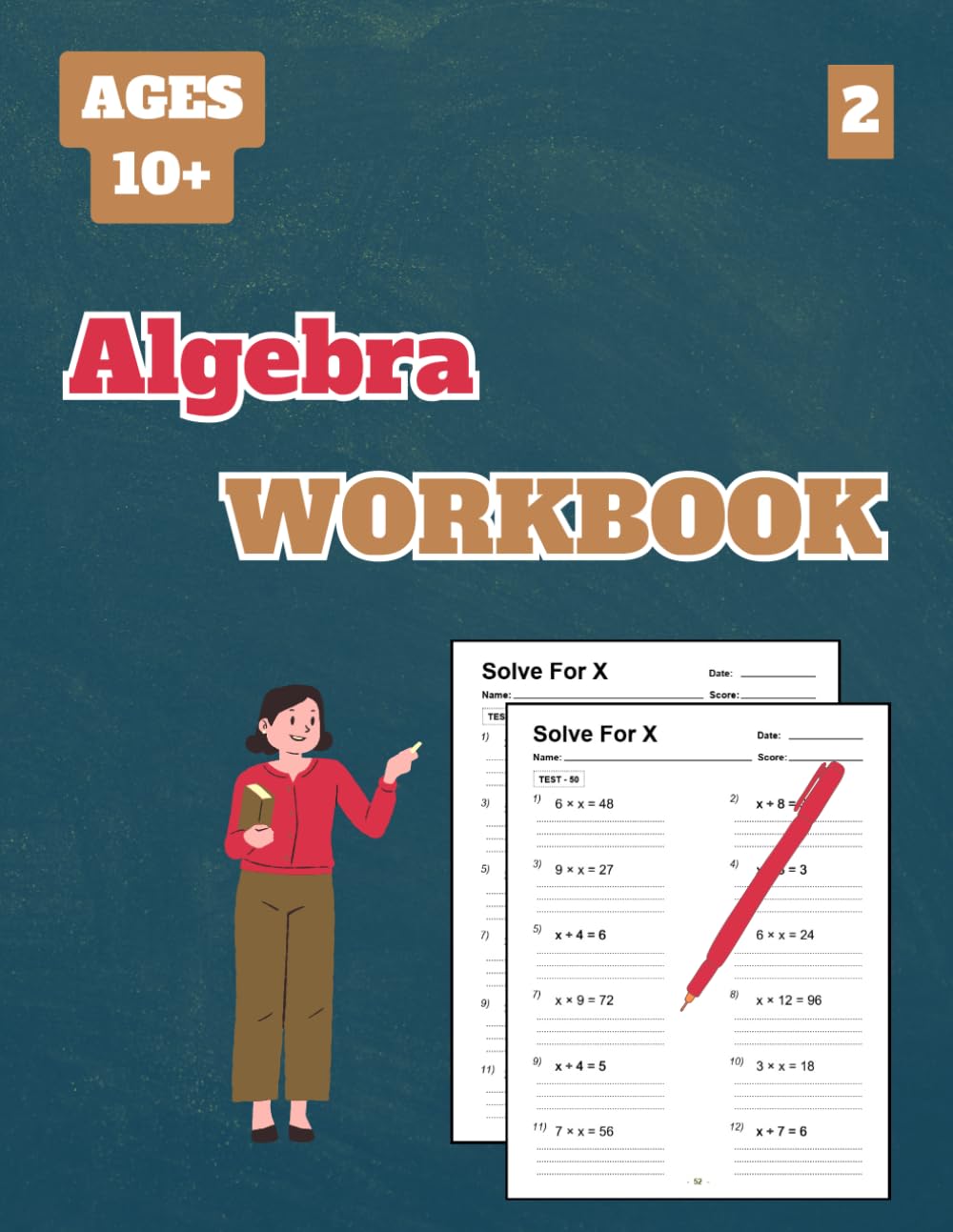 Algebra Workbook, Level 2: 50 Tests about One Step Equations for Grades 5-8, Dividing or Multiplying to Solve, with Answer Key, 102 Pages, 8.5 x 11 inches