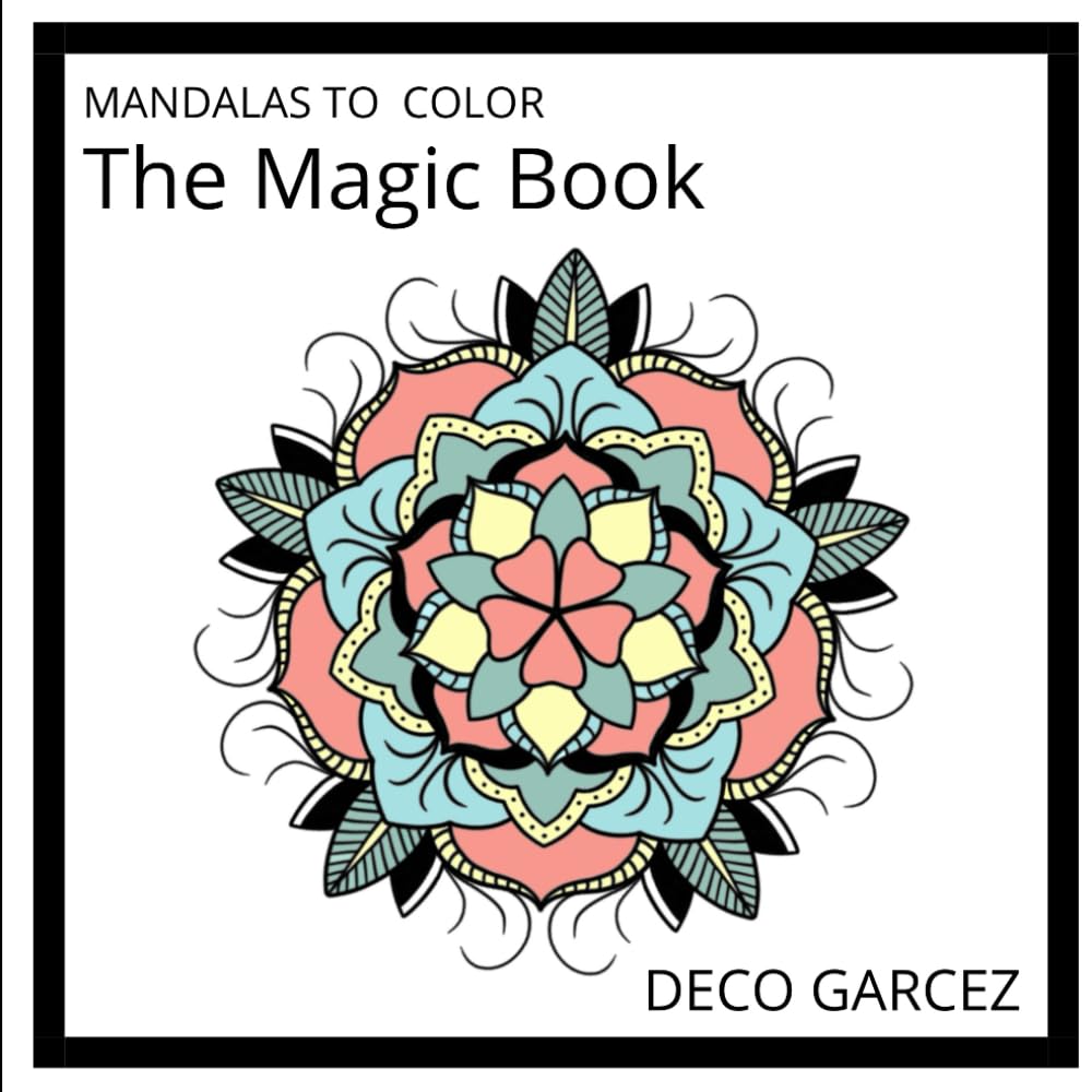 Mandalas to color: The magic book