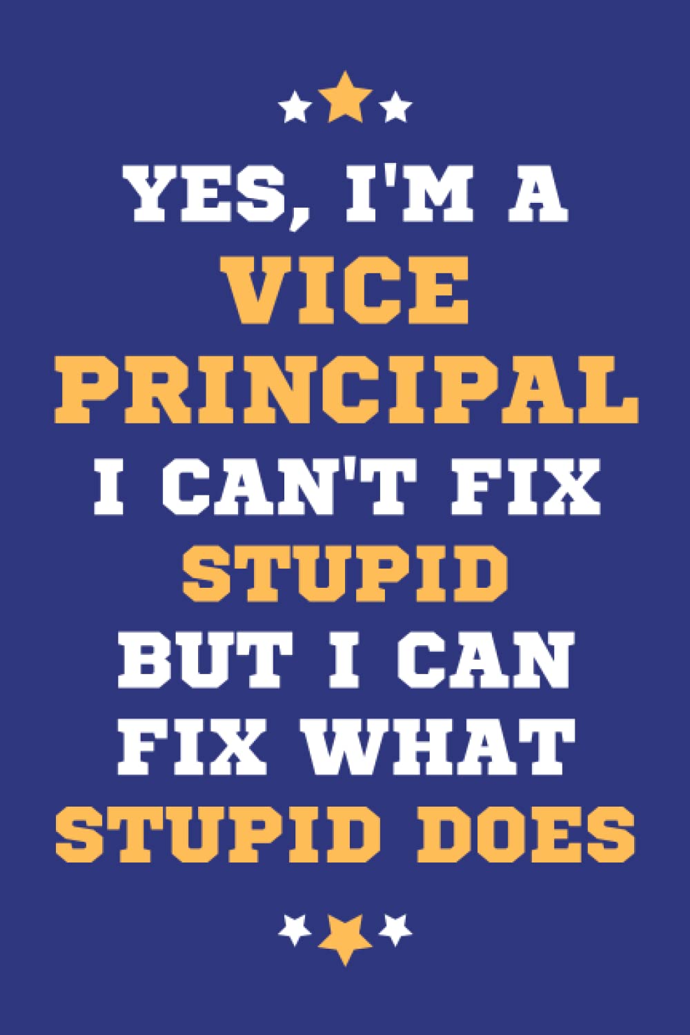 Vice Principal Gifts: Lined Blank Notebook Journal, a Funny and Appreciation Thank You Gift for Vice Principals to Write in