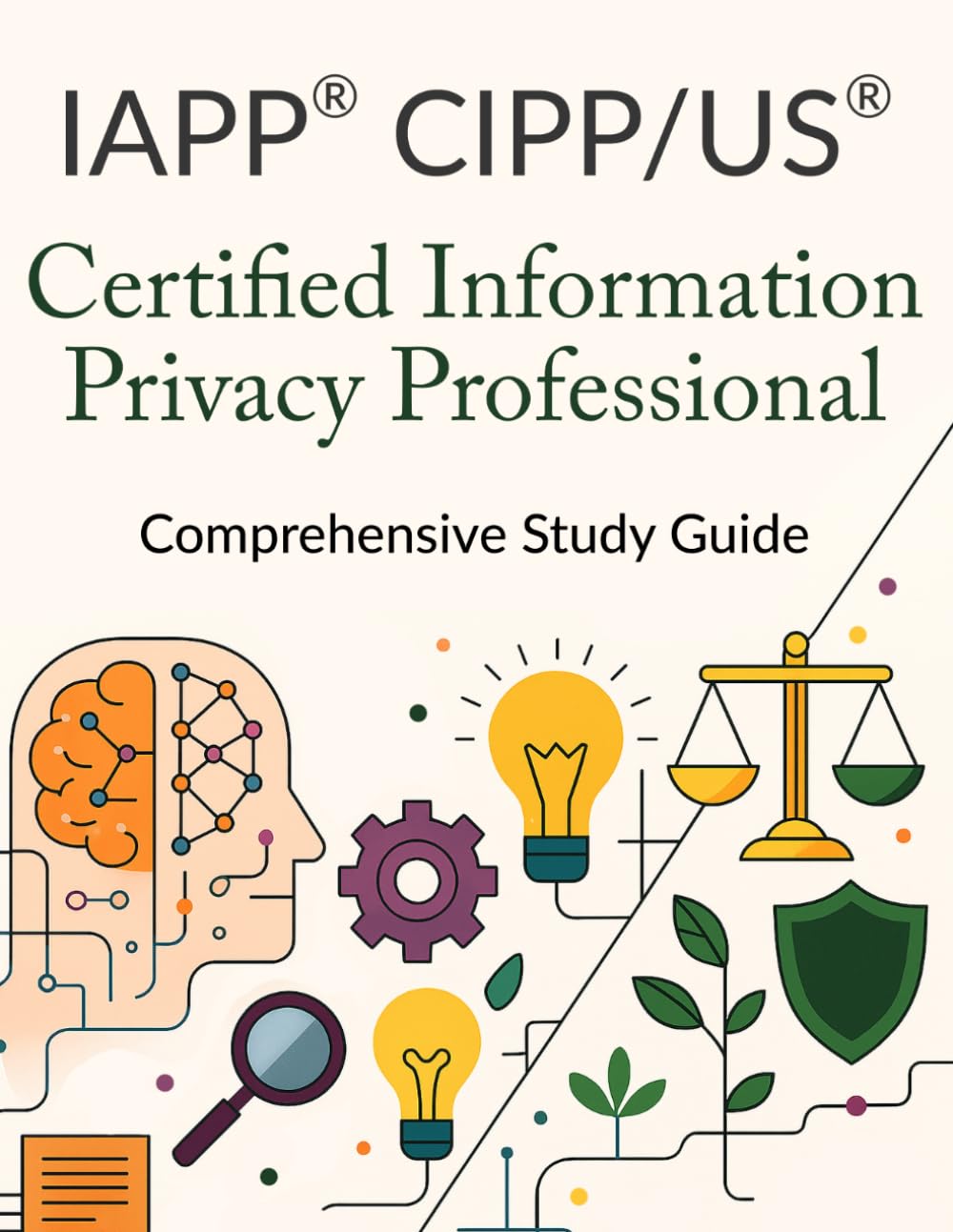 IAPP® CIPP/US® Certified Information Privacy Professional/United States™ Comprehensive Study Guide