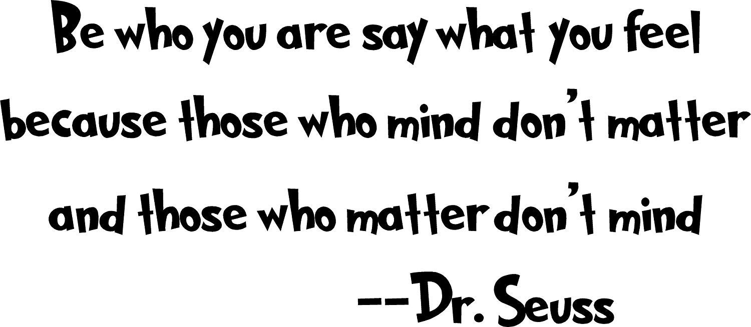 Dr Seuss Be Who You are Say What You Feel Quote Self Adhesive Vinyl Wall Art Sticker Decal 100cm x 45cm.
