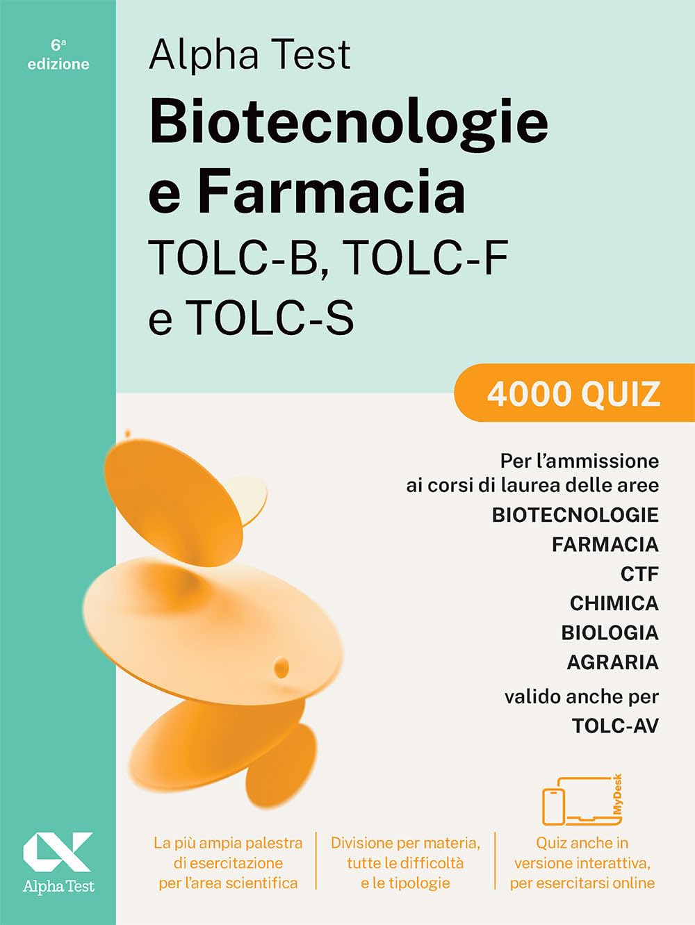 Alpha Test. Biotecnologie e Farmacia TOLC-B, TOLC-F e TOLC-S 2026-2027. 4000 quiz. Per test di ammissione universitari, anche TOLC-AV. Con simulatore online