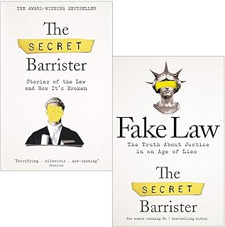 The Secret Barrister Stories of the Law and How It's Broken & Fake Law: The Truth About Justice in an Age of Lies By The Secret Barrister 2 Books Collection Set