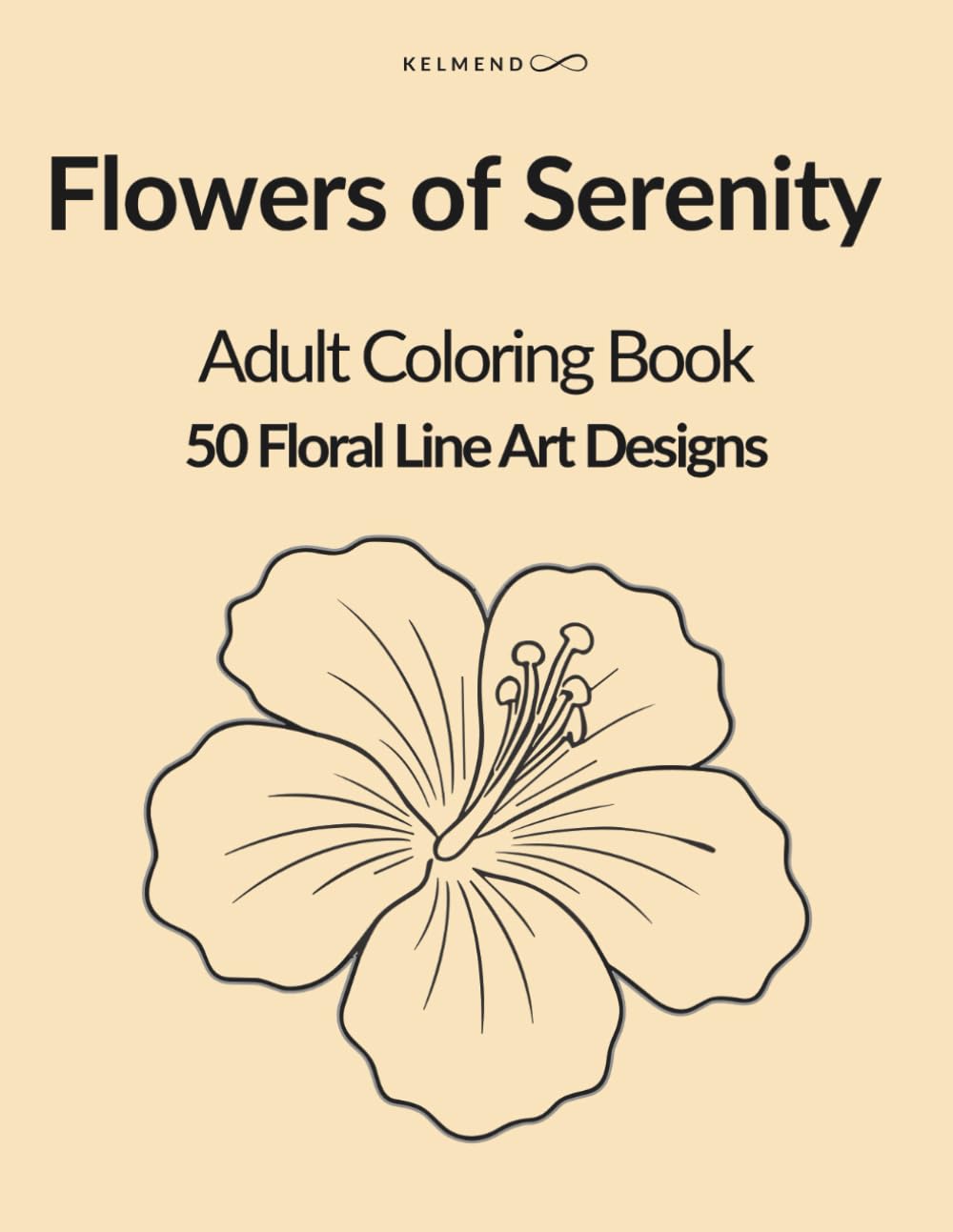 Flowers of Serenity: Adult Flower Coloring Book – 50 Floral Designs for Stress Relief & Mindfulness (Flowers of Serenity Collection)