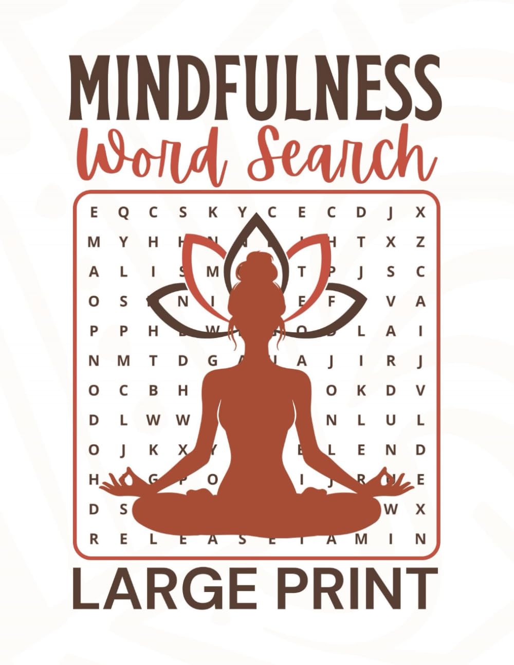 Mindfulness Word Search Puzzle Book for Stress Relief: Calming and Relaxing Word Find | LARGE PRINT Puzzles for Adults and Seniors | Perfect for Stress and Anxiety Relief