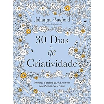 Capa do livro 30 dias de criatividade: Desperte o artista que há em você desenhando e colorindo