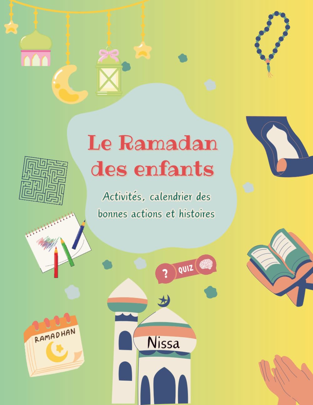 Mon cahier du Ramadan: Activités, calendrier et histoires