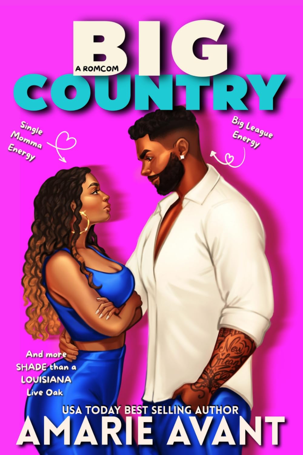 Big Country: A Fake Dating Romance (Romcom Set in NOLA)