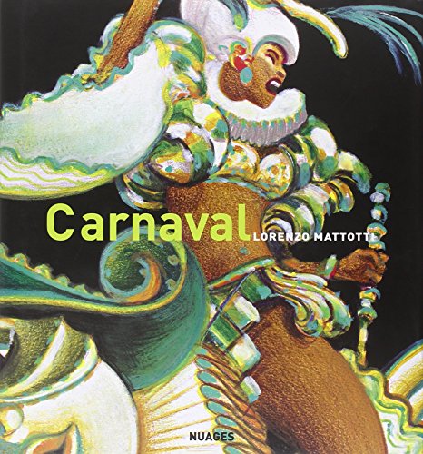 Carnaval. Colori E Movimenti. Ediz. Illustrata