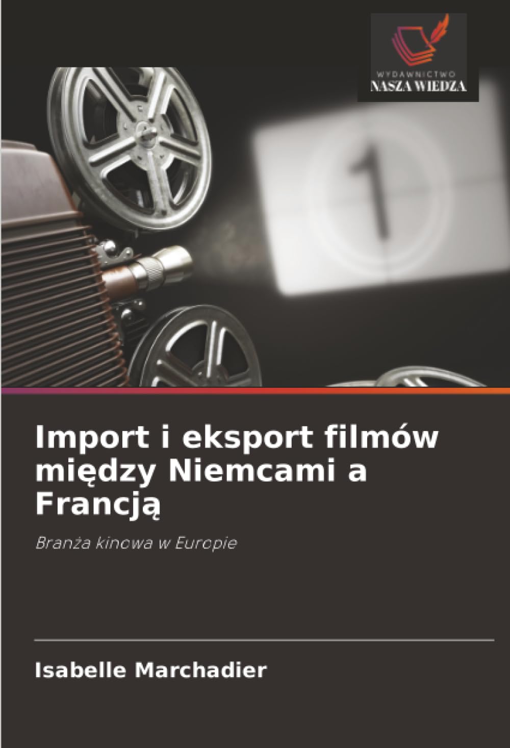 Import i eksport filmów mi¿dzy Niemcami a Francj¿: Bran¿a kinowa w Europie