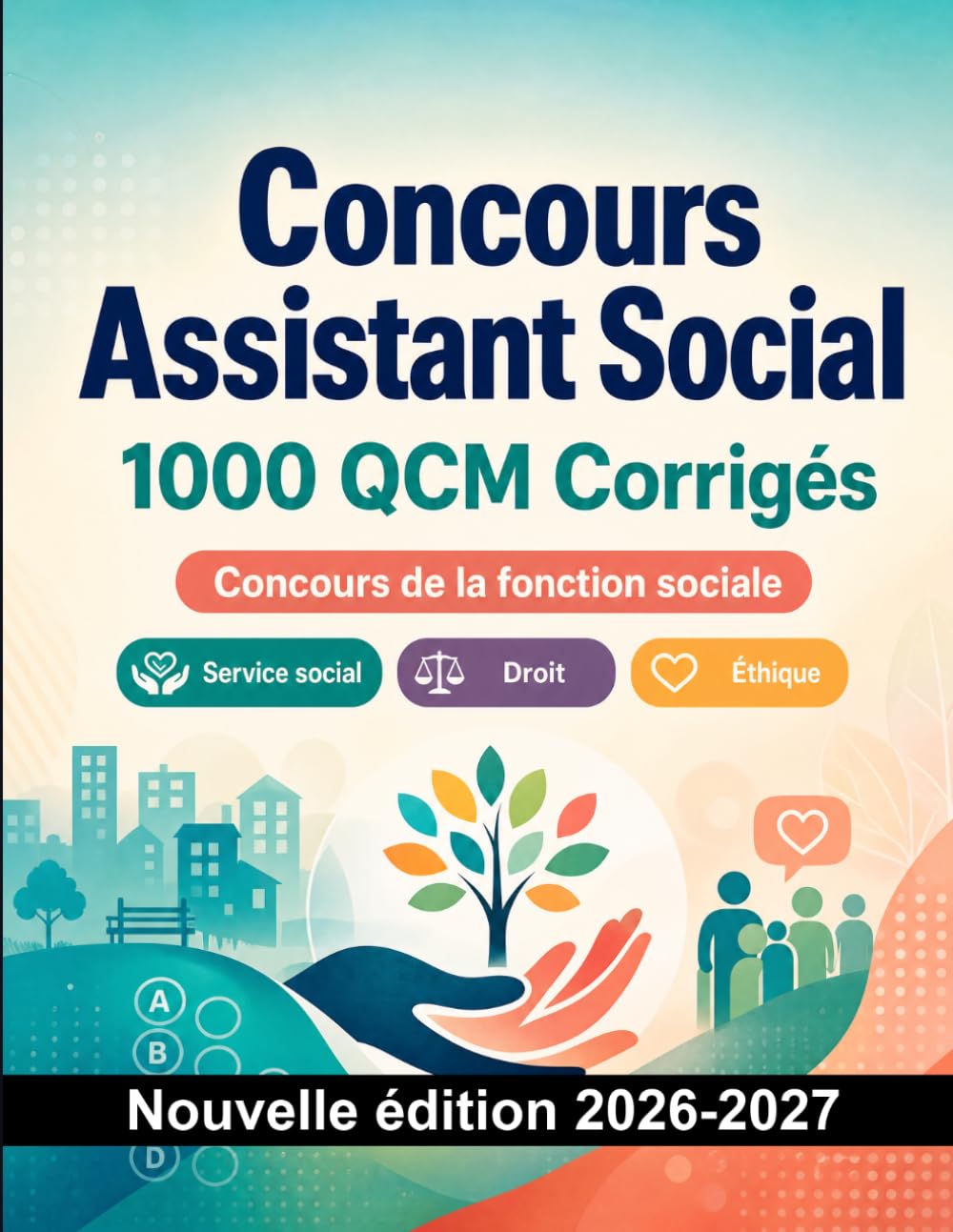 Concours Assistant Social : 1000 QCM Corrigés: Préparation au concours : QCM Anatomie, Soins, Pharmacologie, Sécurité patient, Urgences et entraînement aux épreuves pour réussir