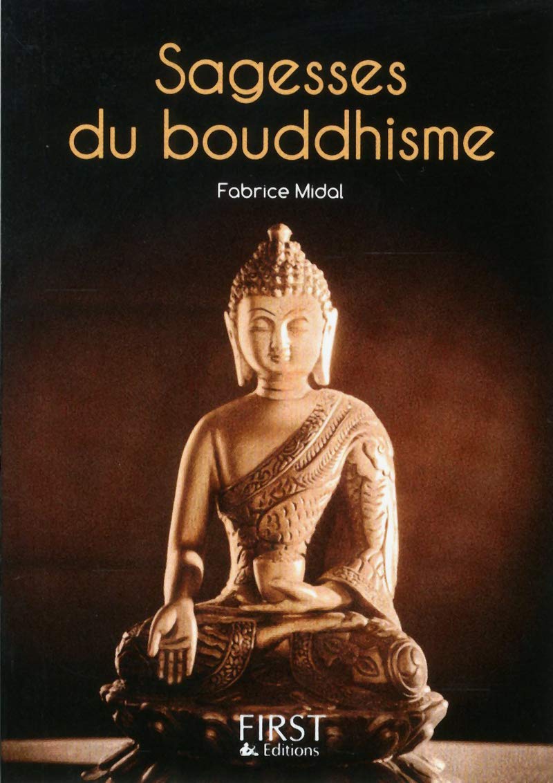 Petit livre de - Sagesses du Bouddhisme: Les plus belles paroles de Bouddha et des grands maîtres de cette tradition