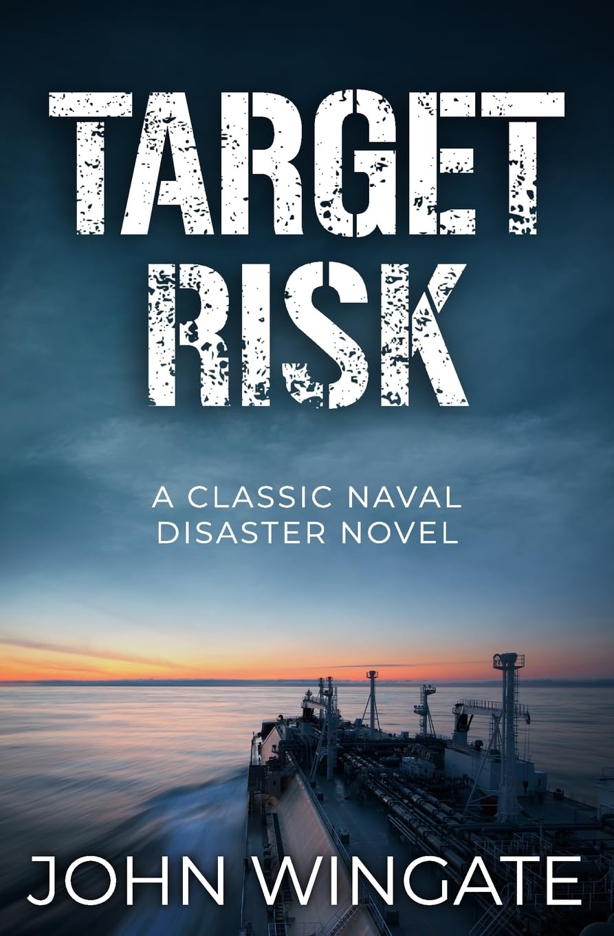 Target Risk: A classic naval disaster novel (John Wingate Historical Thrillers)