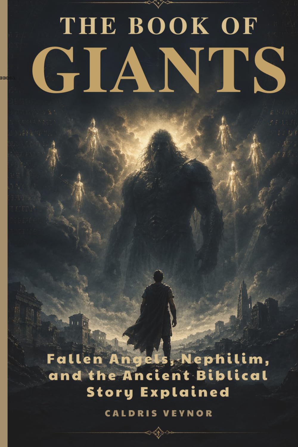 THE BOOK OF GIANTS: Fallen Angels, Nephilim, and the Ancient Biblical Story Explained