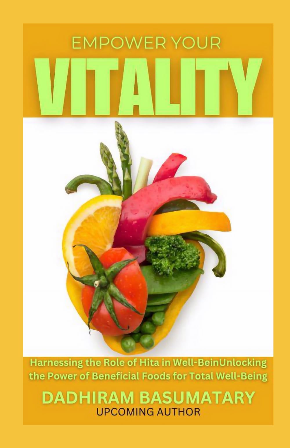 Empower Your Vitality: Unlocking the Power of Beneficial Foods for Total Well-Being: 2 (Arogyam)