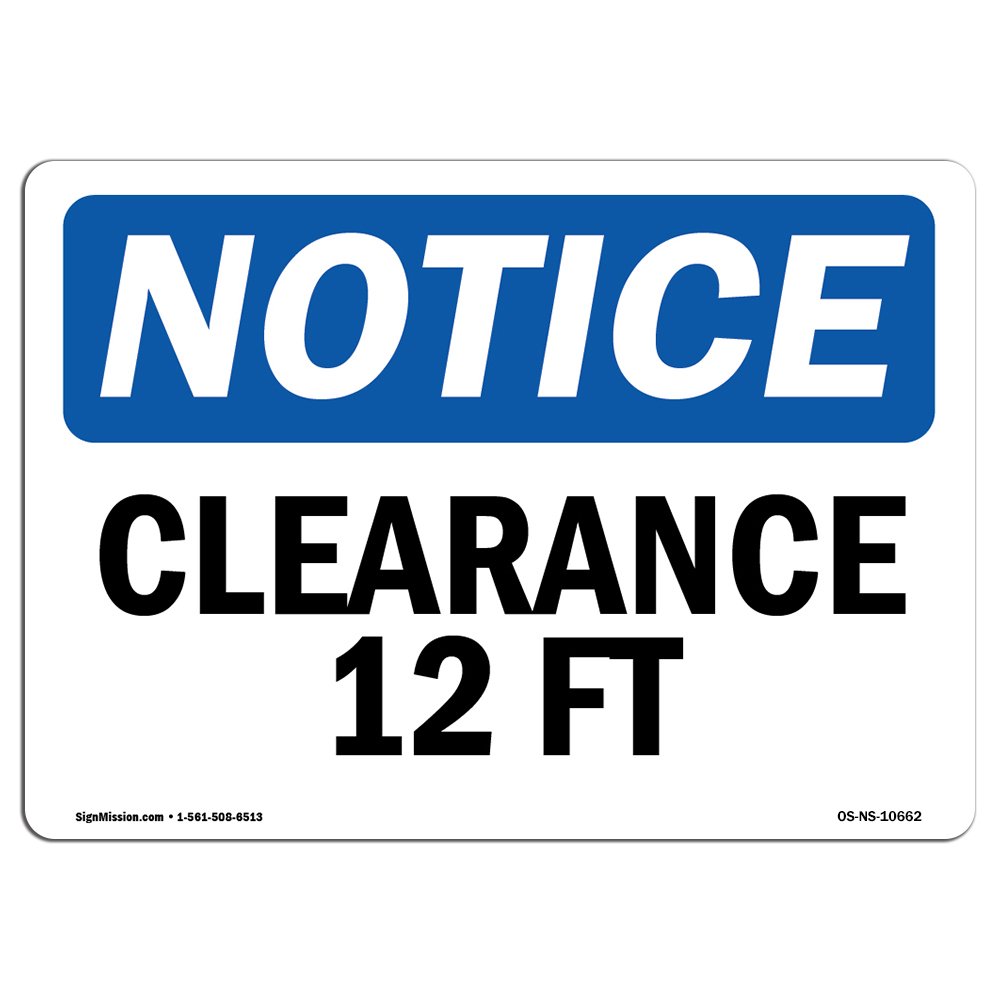 OSHA Notice Sign - Clearance 12 Ft | Aluminum Sign | Protect Your Business, Construction Site, Warehouse & Shop Area | Made in The USA