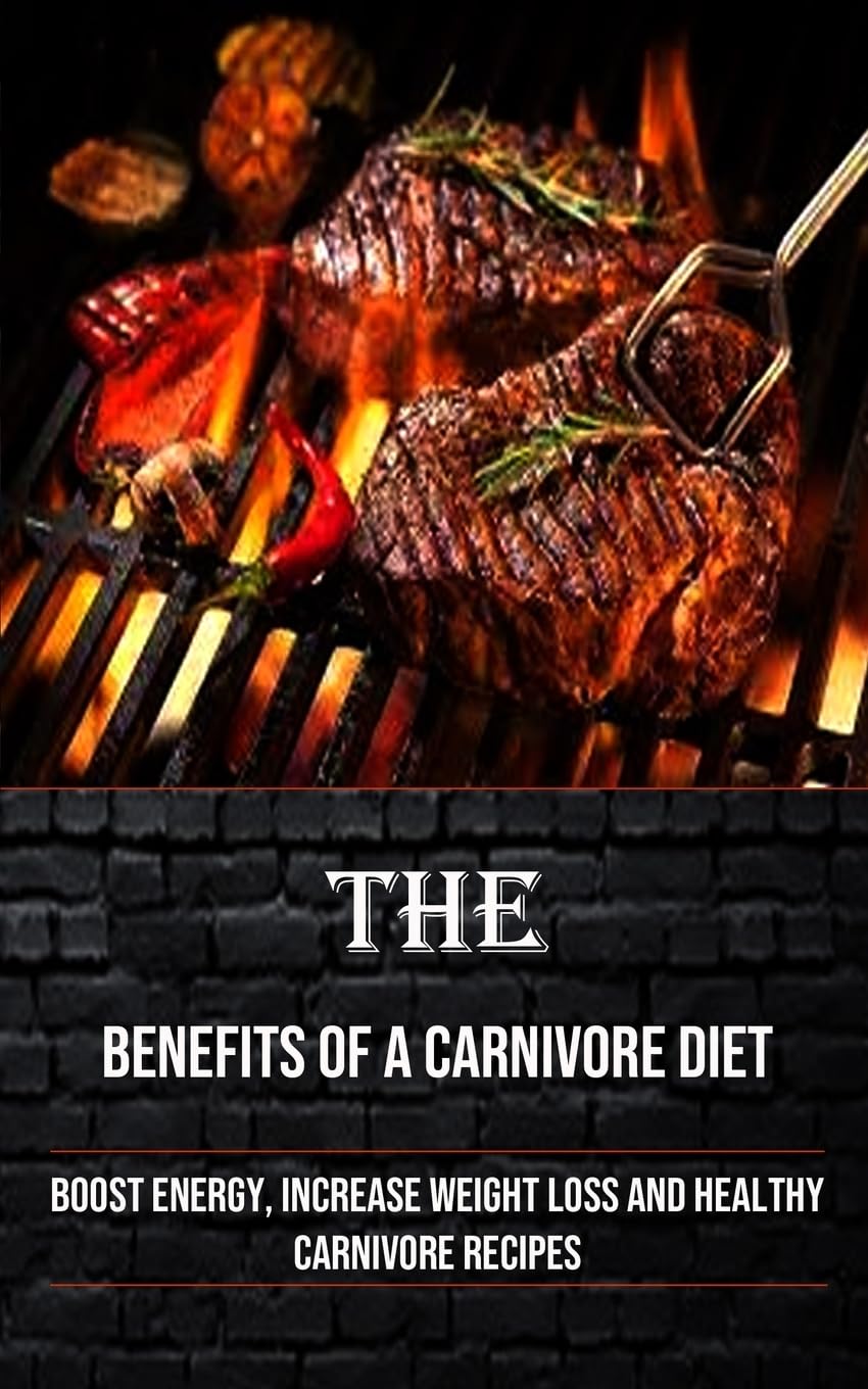 Buy Now The Benefits of a Carnivore Diet: Boost Energy, Increase Wei… Buy Now The Benefits of a Carnivore Diet: Boost Energy, Increase Wei…
