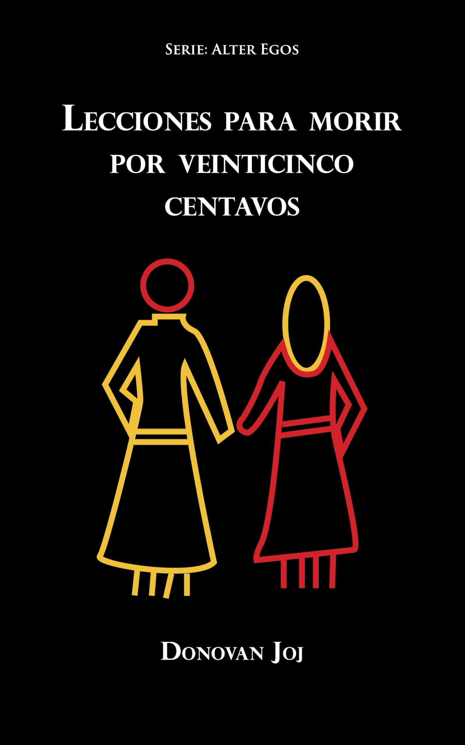 LECCIONES PARA MORIR POR VEINTICINCO CENTAVOS (ALTER EGOS nº 1) (Spanish Edition)