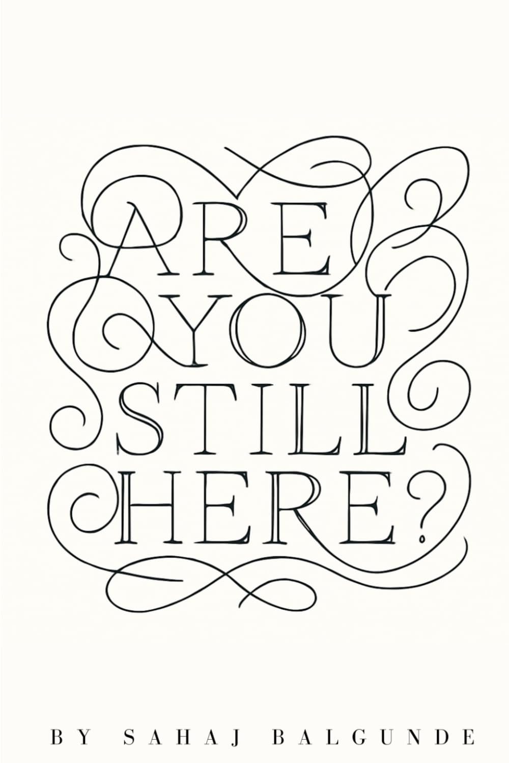 Are You Still Here?