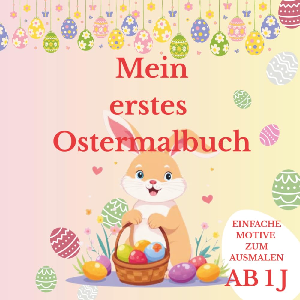 Mein erstes Ostermalbuch: Malbuch ab 1 Jahr, Malspaß, 14 Motive