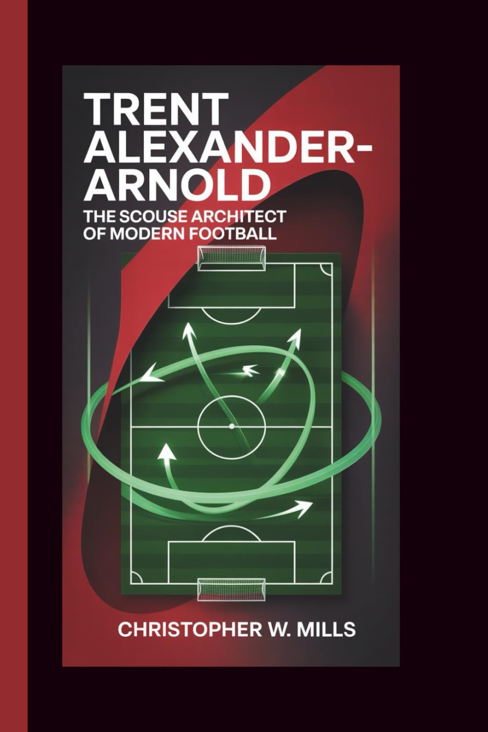 Trent Alexander-Arnold: The Scouse Architect of Modern Football