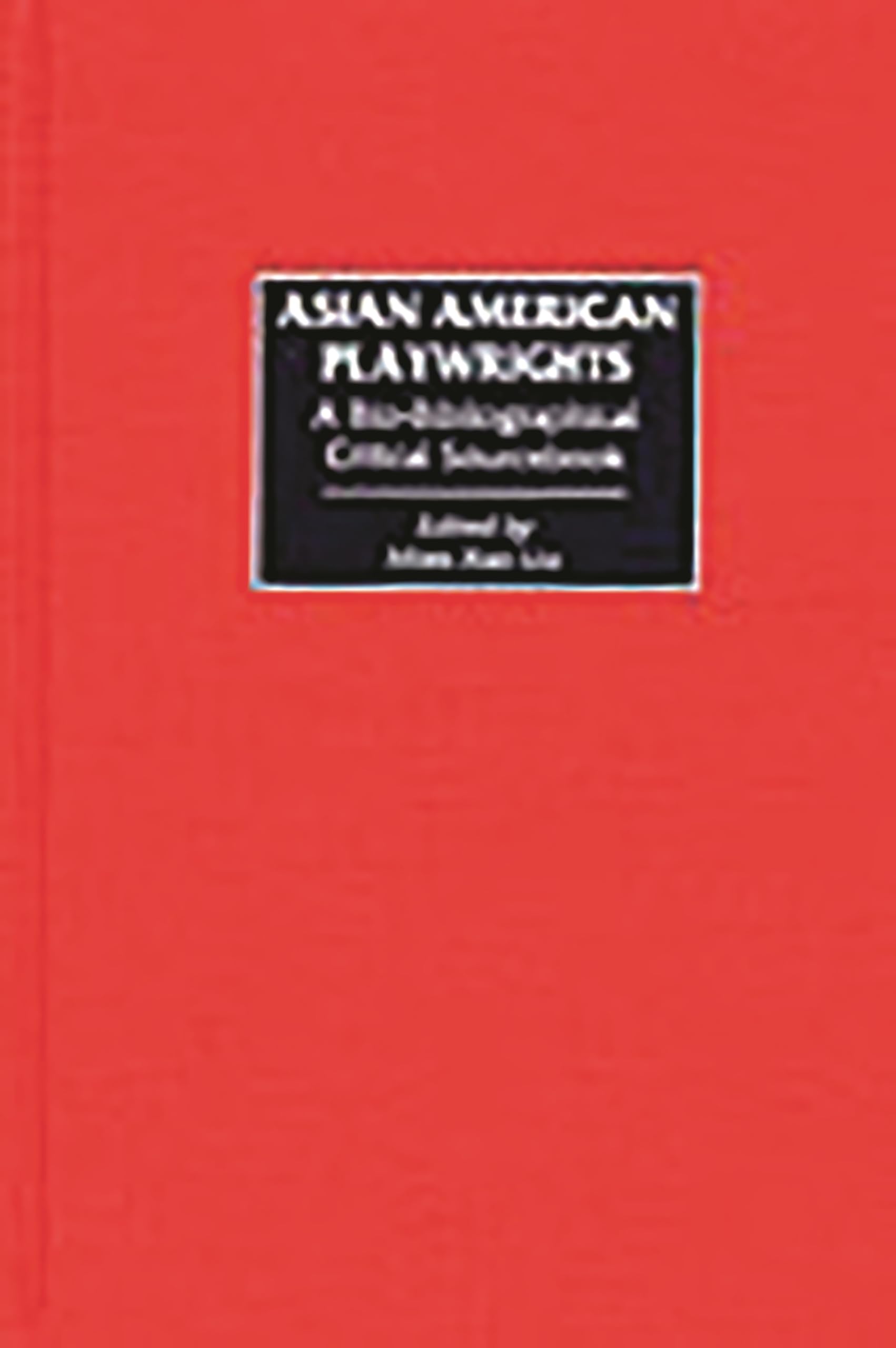 Buy Asian American Playwrights: A Bio-Bibliographical Critical Sourcebook โ BookShops.in