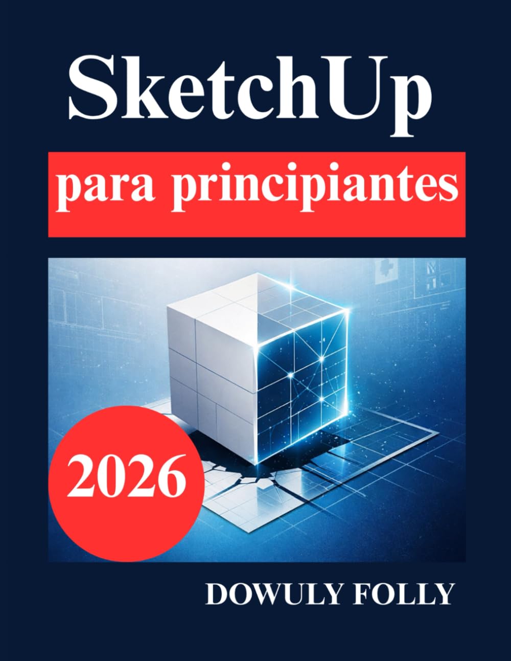 SketchUp para principiantes: Aprenda modelado 3D desde cero