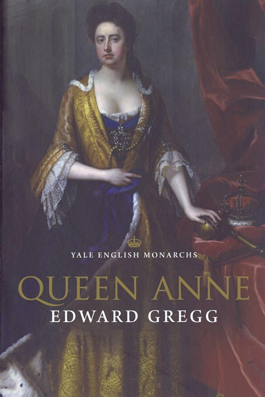 Queen Anne (The English Monarchs Series)