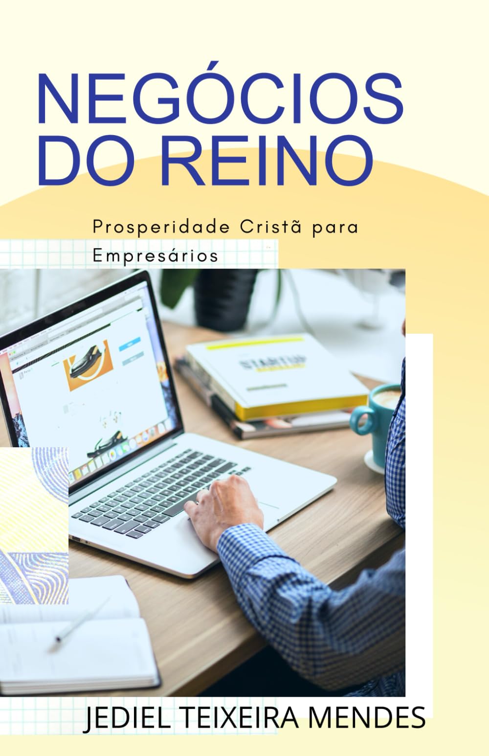 Negócios do Reino: Prosperidade Cristã para Empresários