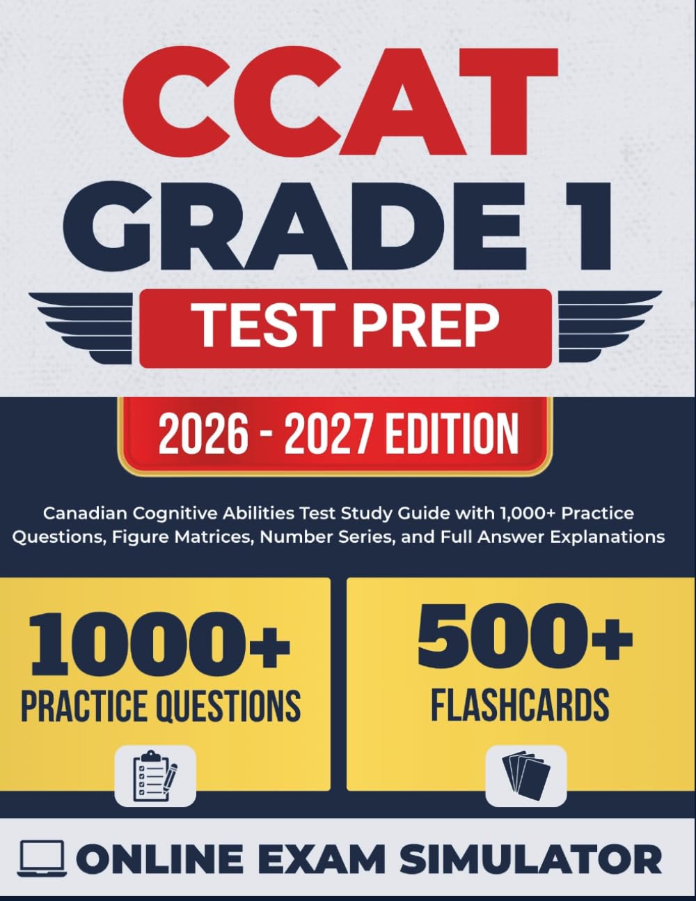 CCAT Grade 1 Test Prep 2026-2027: Canadian Cognitive Abilities Test Study Guide with 1,000+ Practice Questions, Figure Matrices, Number Series, and Full Answer Explanations