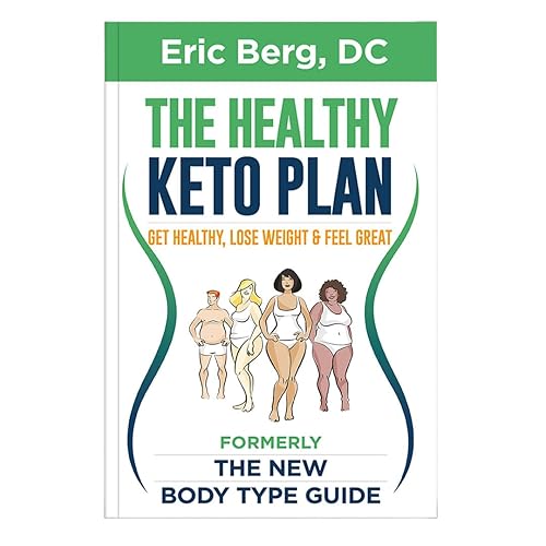 The Healthy Keto Plan - Get Healthy, Lose Weight &amp; Feel Great (formerly The New Body Type Guide) - Soft Cover